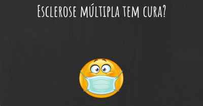 Esclerose múltipla tem cura?