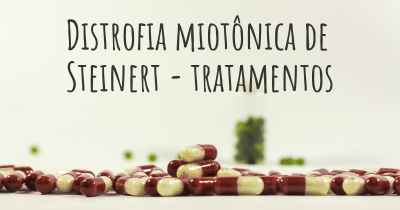 Distrofia miotônica de Steinert - tratamentos
