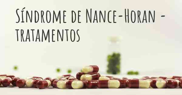 Síndrome de Nance-Horan - tratamentos
