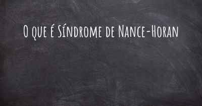 O que é Síndrome de Nance-Horan