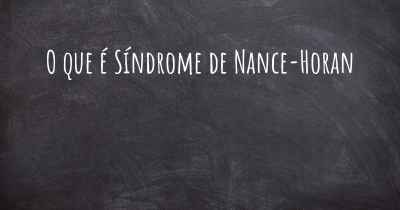 O que é Síndrome de Nance-Horan