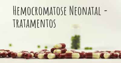 Hemocromatose Neonatal - tratamentos