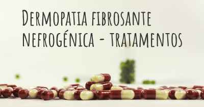 Dermopatia fibrosante nefrogénica - tratamentos