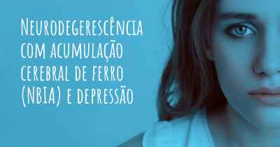 Neurodegerescência com acumulação cerebral de ferro (NBIA) e depressão