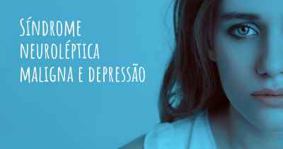 Síndrome neuroléptica maligna e depressão