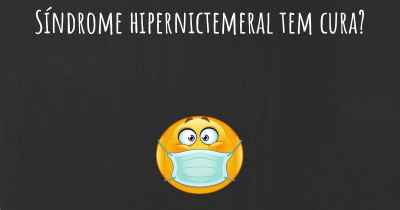 Síndrome hipernictemeral tem cura?