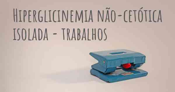 Hiperglicinemia não-cetótica isolada - trabalhos