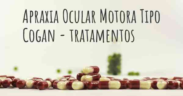 Apraxia Ocular Motora Tipo Cogan - tratamentos