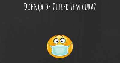 Doença de Ollier tem cura?