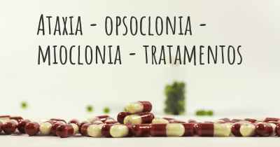 Ataxia - opsoclonia - mioclonia - tratamentos
