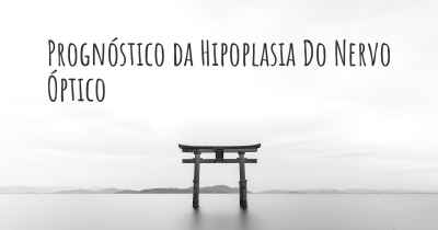 Prognóstico da Hipoplasia Do Nervo Óptico