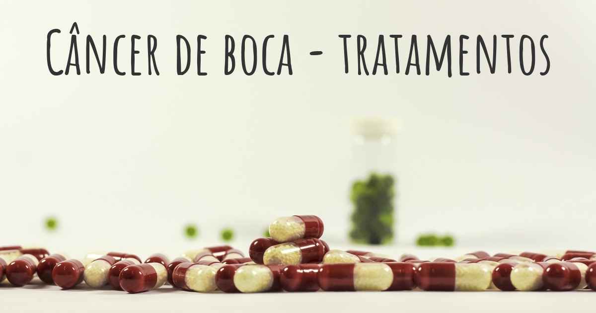 Quais são os melhores tratamentos para Câncer de boca?