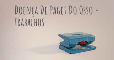 Doença De Paget Do Osso - trabalhos