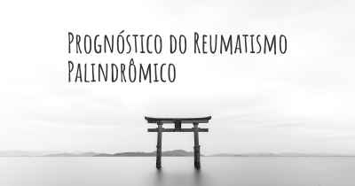 Prognóstico do Reumatismo Palindrômico