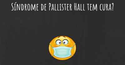 Síndrome de Pallister Hall tem cura?