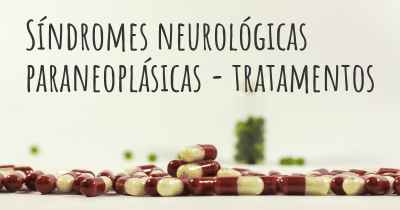 Síndromes neurológicas paraneoplásicas - tratamentos
