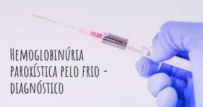 Hemoglobinúria paroxística pelo frio - diagnóstico