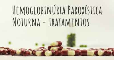 Hemoglobinúria Paroxística Noturna - tratamentos