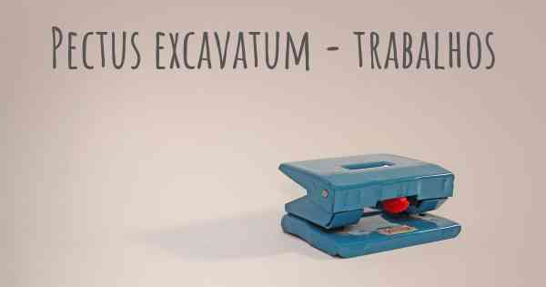 Pectus excavatum - trabalhos