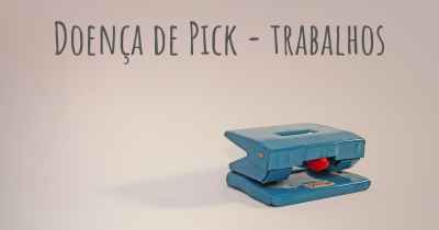 Doença de Pick - trabalhos