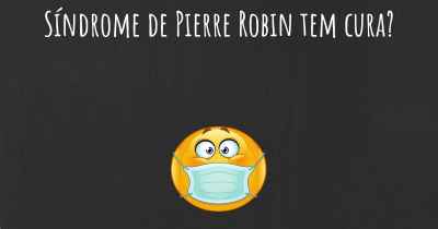 Síndrome de Pierre Robin tem cura?