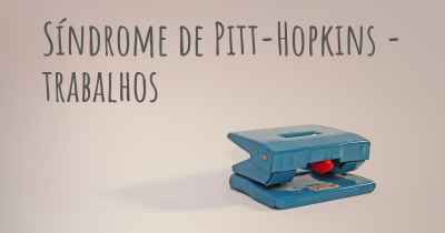 Síndrome de Pitt-Hopkins - trabalhos