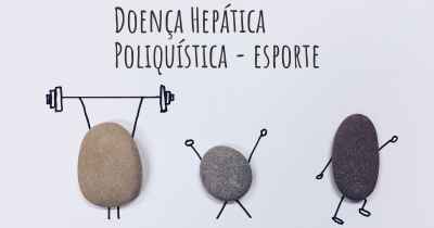 Doença Hepática Poliquística - esporte