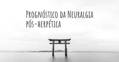 Prognóstico da Neuralgia pós-herpética
