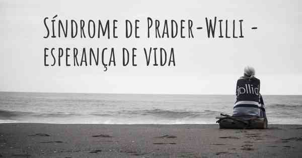 Síndrome de Prader-Willi - esperança de vida