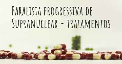 Paralisia progressiva de Supranuclear - tratamentos