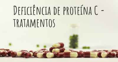 Deficiência de proteína C - tratamentos