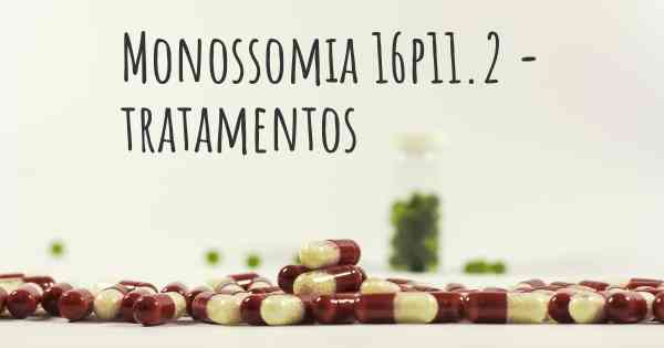 Monossomia 16p11.2 - tratamentos