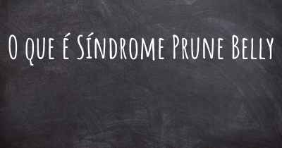 O que é Síndrome Prune Belly