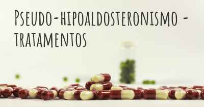 Pseudo-hipoaldosteronismo - tratamentos