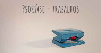 Psoríase - trabalhos