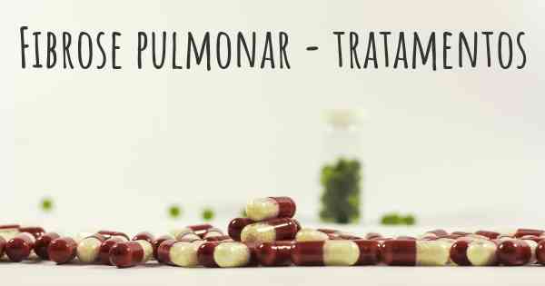 Fibrose pulmonar - tratamentos