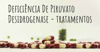 Deficiência De Piruvato Desidrogenase - tratamentos