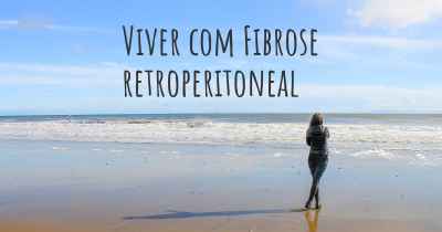 Viver com Fibrose retroperitoneal