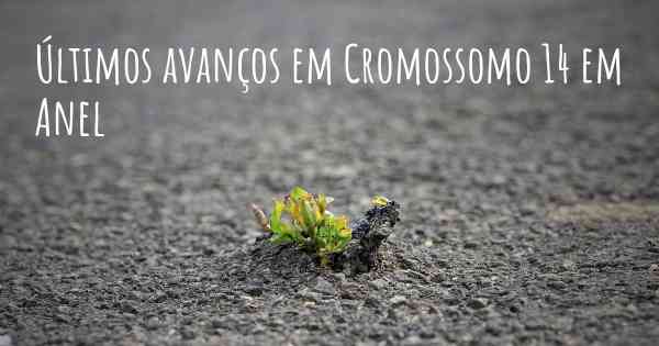 Últimos avanços em Cromossomo 14 em Anel