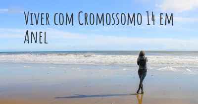 Viver com Cromossomo 14 em Anel
