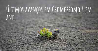 Últimos avanços em Cromossomo 4 em anel