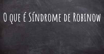 O que é Síndrome de Robinow