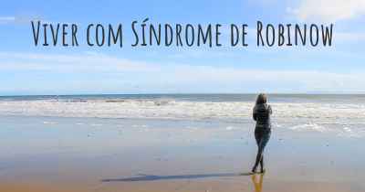Viver com Síndrome de Robinow