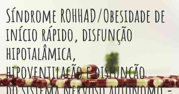 Síndrome ROHHAD/Obesidade de início rápido, disfunção hipotalâmica, hipoventilação e disfunção do sistema nervoso autônomo - tratamentos