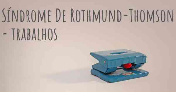 Síndrome De Rothmund-Thomson - trabalhos