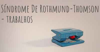 Síndrome De Rothmund-Thomson - trabalhos