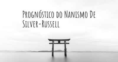 Prognóstico do Nanismo De Silver-Russell