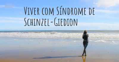 Viver com Síndrome de Schinzel-Giedion