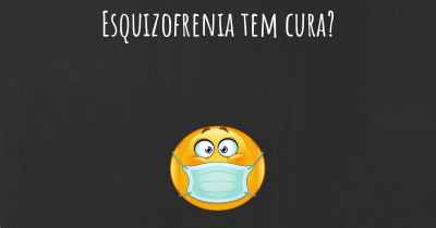 Esquizofrenia tem cura?