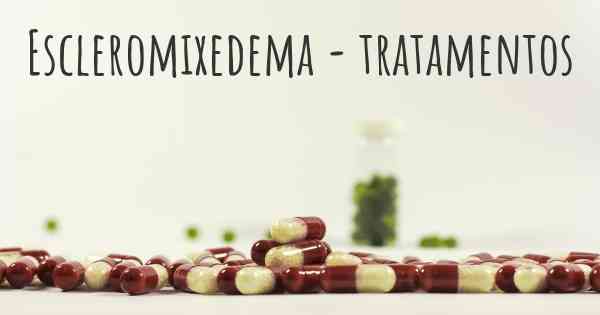 Escleromixedema - tratamentos